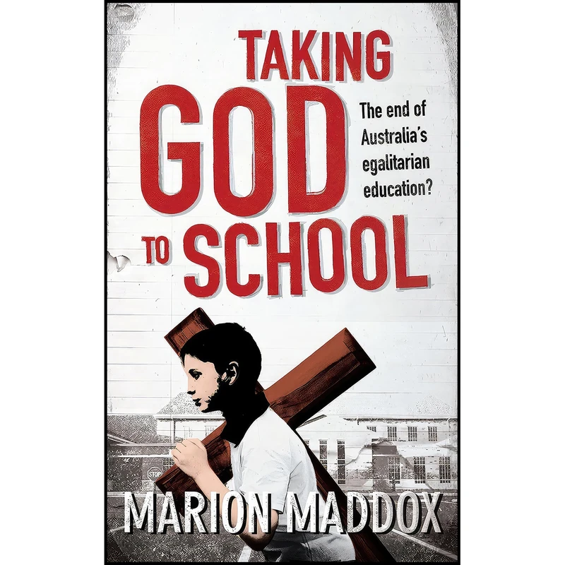 کتاب Taking God to School اثر Marion Maddox انتشارات Allen And Unwin