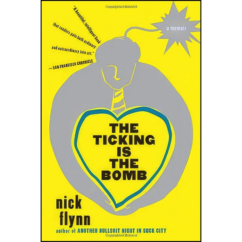 کتاب The Ticking Is the Bomb اثر Nick Flynn انتشارات W. W. Norton & Company