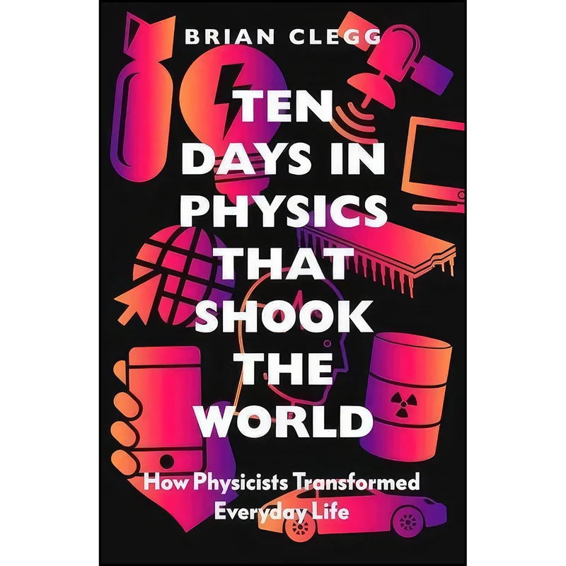 کتاب Ten Days in Physics that Shook the World اثر Brian Clegg انتشارات Icon Books