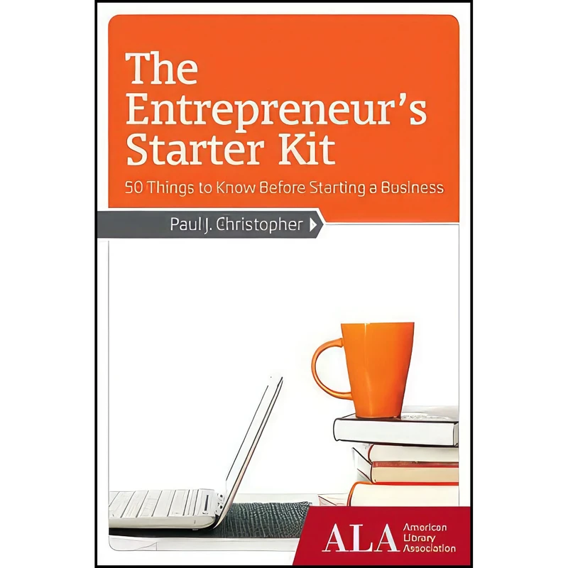 کتاب The Entrepreneur s Starter Kit اثر Paul J. Christopher انتشارات Huron Street Press