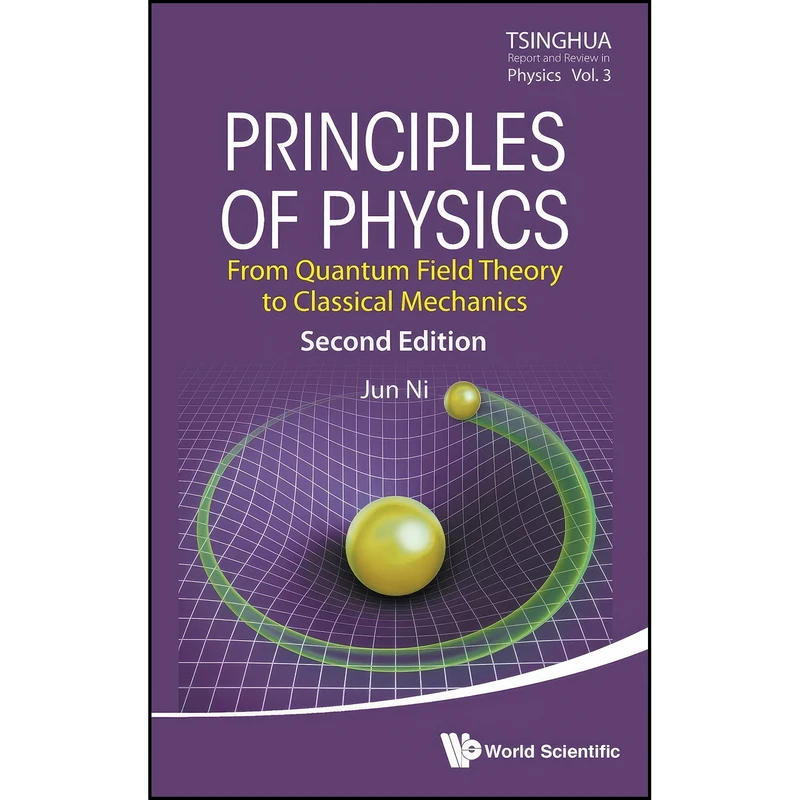 کتاب Principles of Physics اثر Jun Ni انتشارات World Scientific Publishing Co Pte Ltd