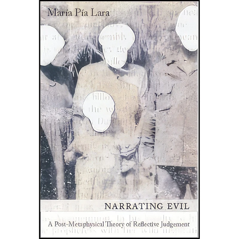 کتاب Narrating Evil اثر María Pía Lara انتشارات Columbia University Press