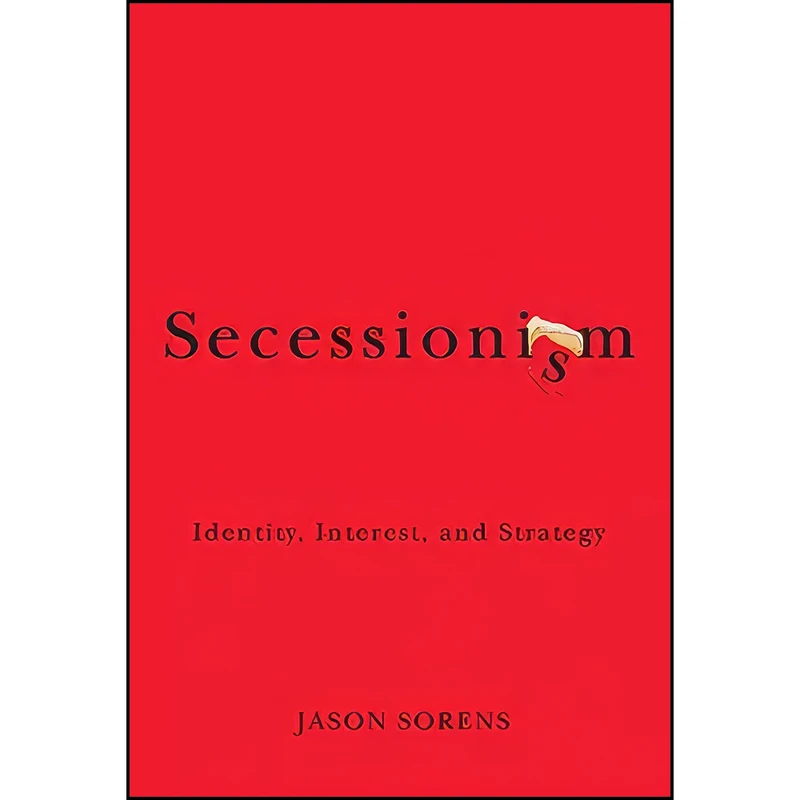 کتاب Secessionism اثر Jason Sorens انتشارات McGill-Queen's University Press