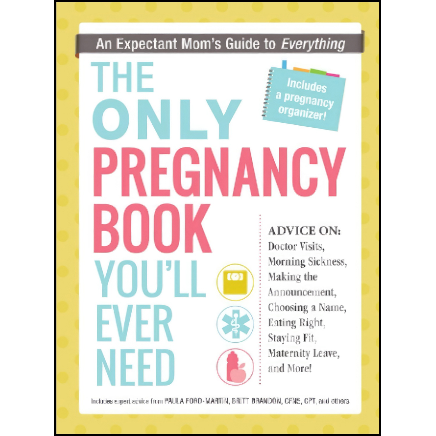 کتاب The Only Pregnancy Book Youll Ever Need اثر Paula Ford-Martin and Britt Brandon انتشارات تازه ها