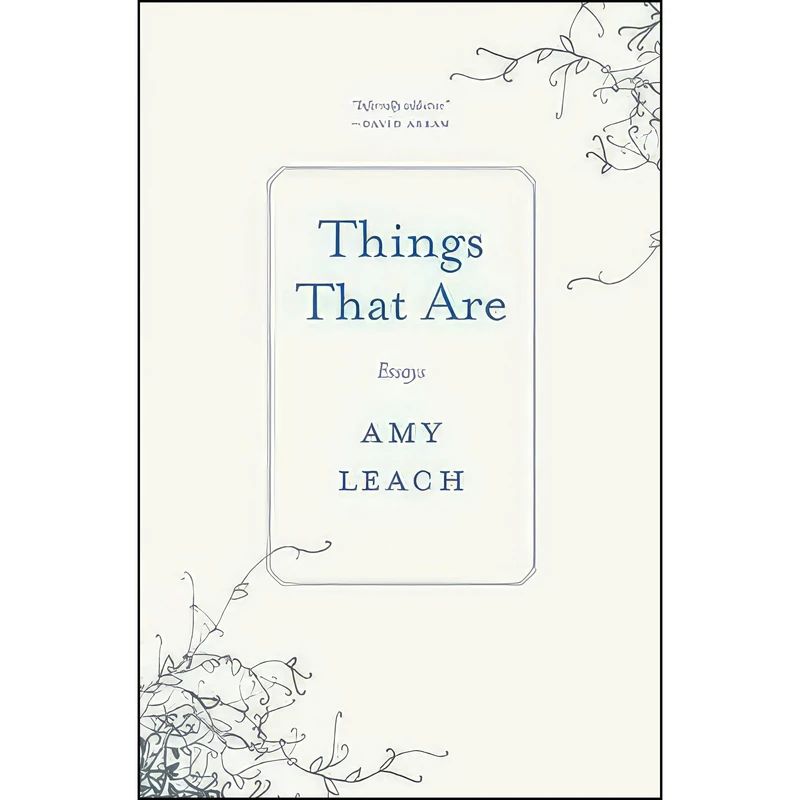 کتاب Things That Are اثر Amy Leach انتشارات Milkweed Editions