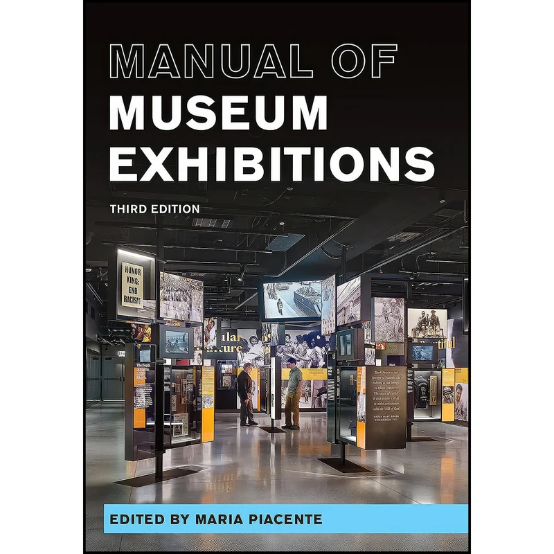 کتاب Manual of Museum Exhibitions  اثر Maria Piacente انتشارات Rowman   Littlefield Publishers