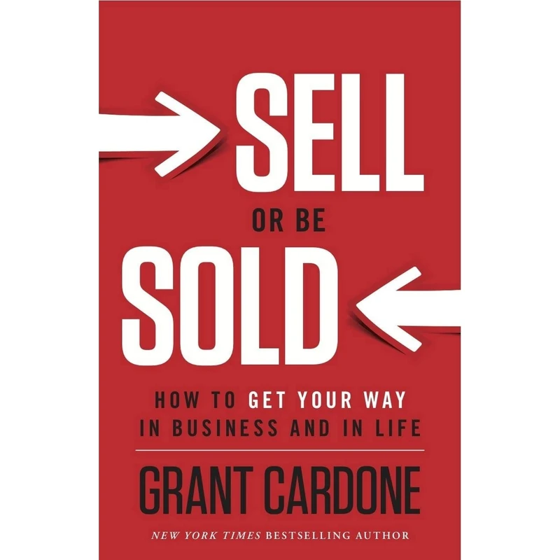کتاب Sell or Be Sold اثر Grant Cardone انتشارات Greenleaf Book Group Press
