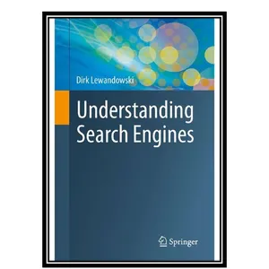کتاب Understanding Search Engines اثر Dirk Lewandowski انتشارات مؤلفین طلایی