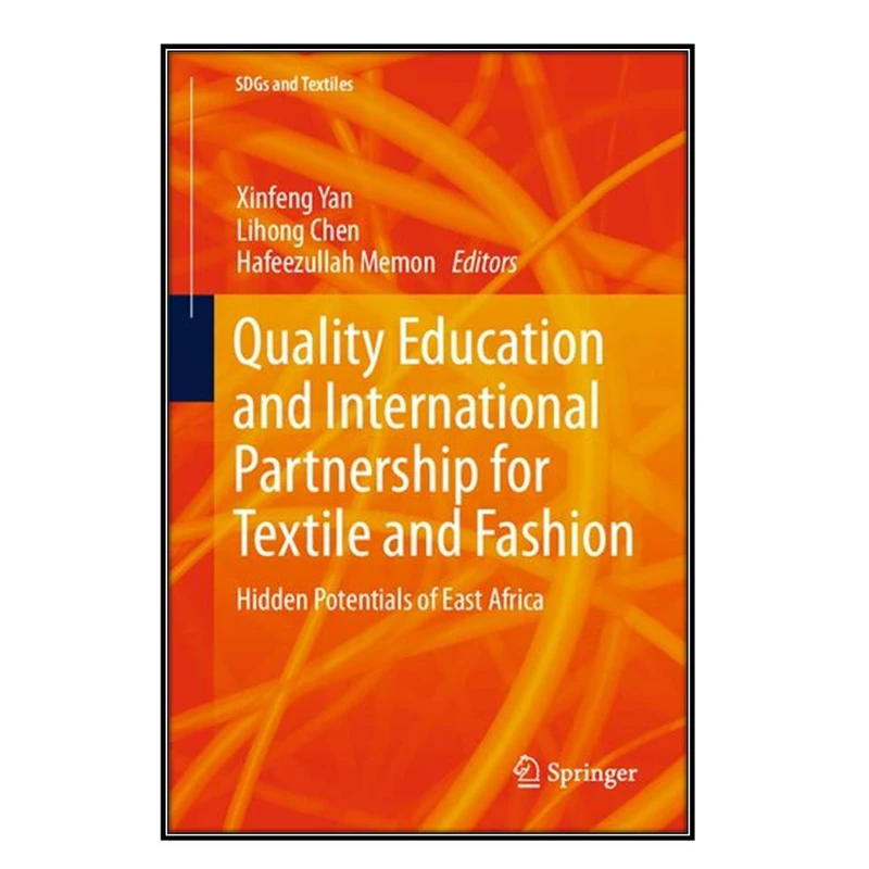 کتاب Quality Education and International Partnership for Textile and Fashion اثر جمعي از نويسندگان انتشارات مؤلفين طلايي