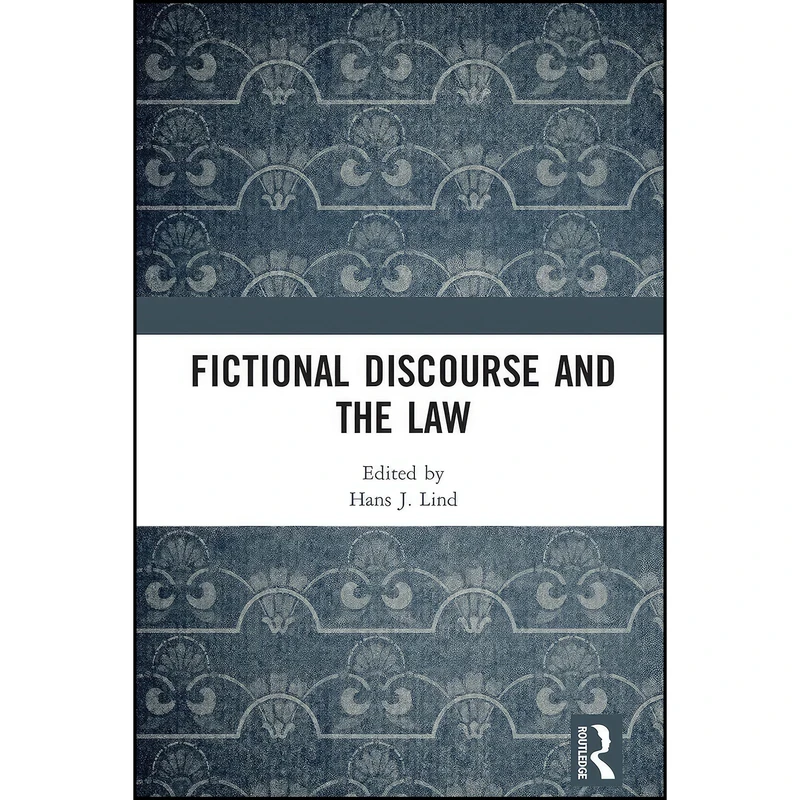 کتاب Fictional Discourse and the Law اثر Hans J. Lind انتشارات Routledge