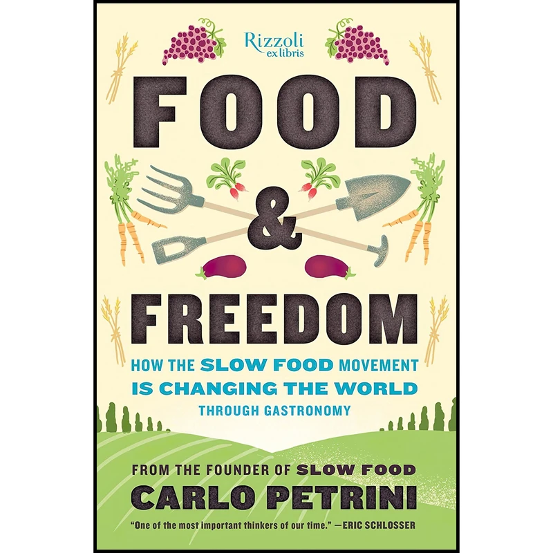 کتاب Food & Freedom اثر Carlo Petrini and John Irving انتشارات Rizzoli Ex Libris