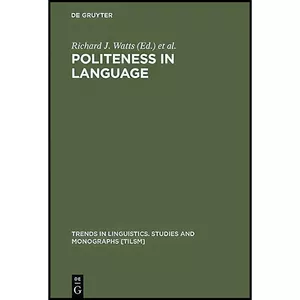 کتاب Politeness in Language  اثر Richard J. Watts انتشارات De Gruyter Mouton