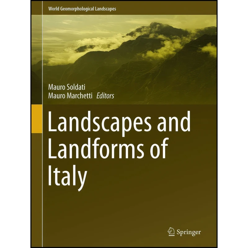 کتاب Landscapes and Landforms of Italy  اثر Mauro Soldati and Mauro Marchetti انتشارات Springer