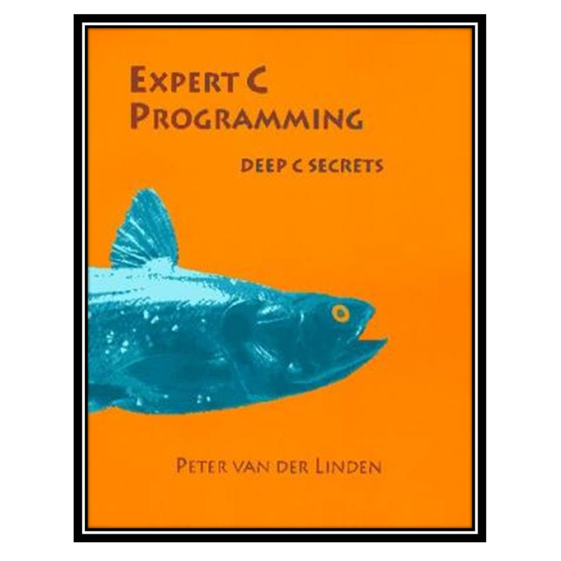 قیمت و خرید کتاب Expert C Programming, Deep C Secrets اثر Peter van der ...