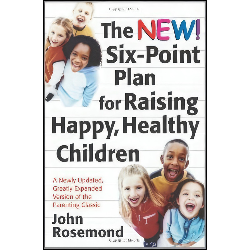 کتاب The New Six-Point Plan for Raising Happy, Healthy Children اثر John Rosemond انتشارات Andrews McMeel Publishing