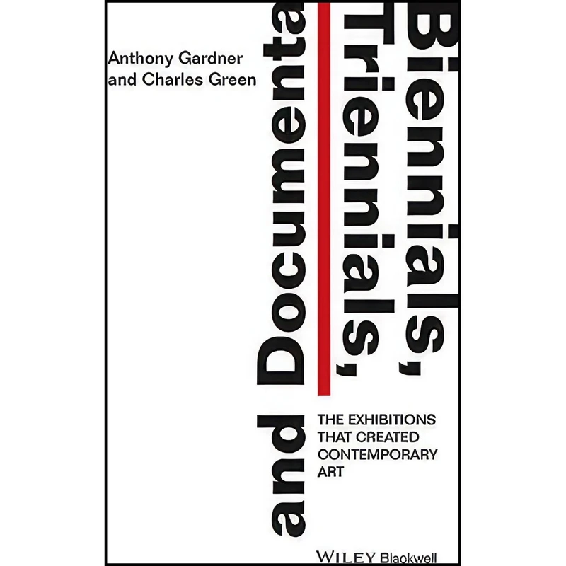 کتاب Biennials, Triennials, and Documenta اثر Anthony Gardner and Charles Green انتشارات Wiley-Blackwell