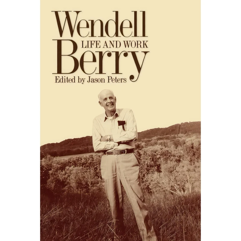کتاب Wendell Berry اثر Jason Peters انتشارات University Press of Kentucky