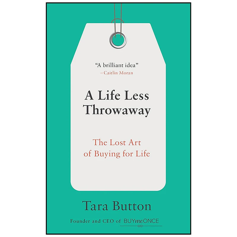 کتاب A Life Less Throwaway اثر Tara Button انتشارات Ten Speed Press
