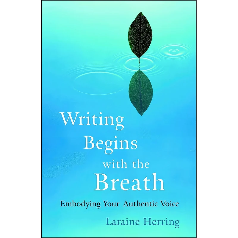 کتاب Writing Begins with the Breath اثر Laraine Herring انتشارات Shambhala