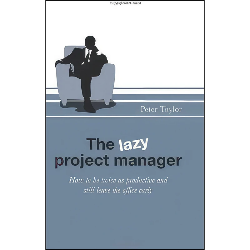 کتاب The Lazy Project Manager اثر Peter Taylor and Peter Taylor انتشارات Infinite Ideas