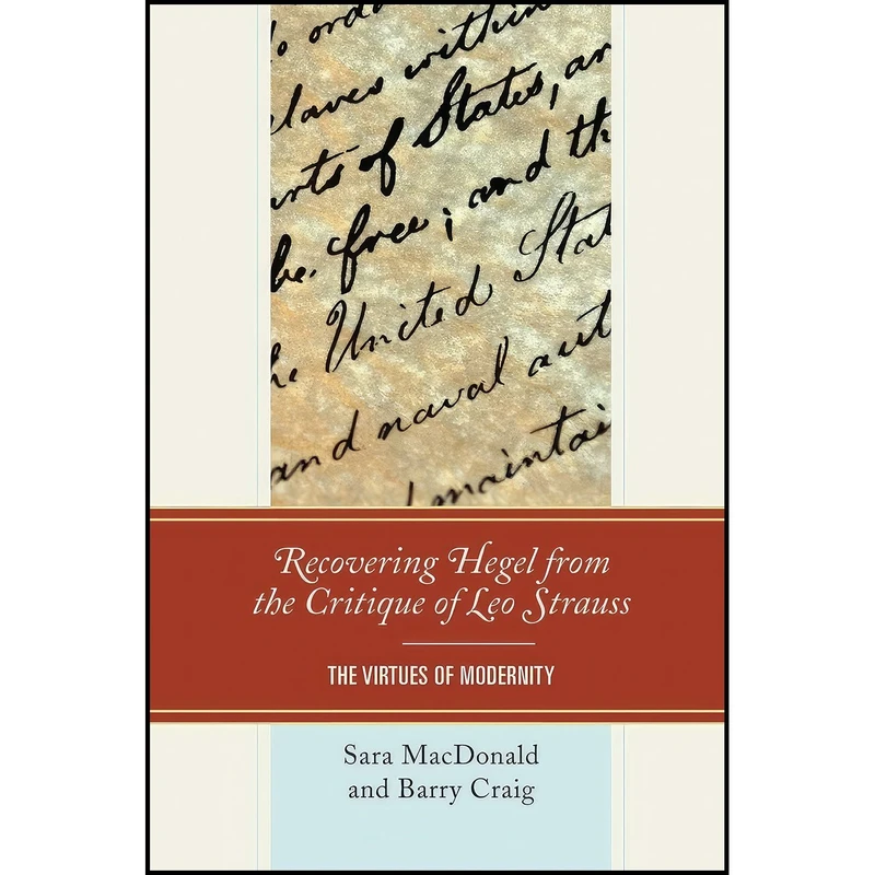 کتاب Recovering Hegel from the Critique of Leo Strauss اثر Sara MacDonald انتشارات Lexington Books