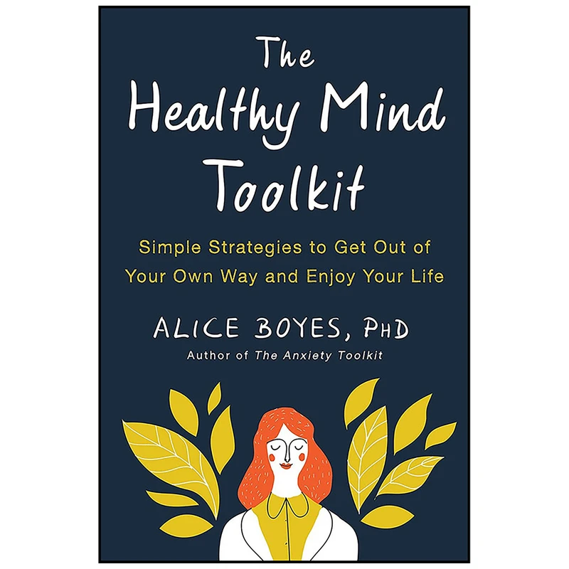 کتاب The Healthy Mind Toolkit اثر Alice Boyes Ph.D انتشارات TarcherPerigee