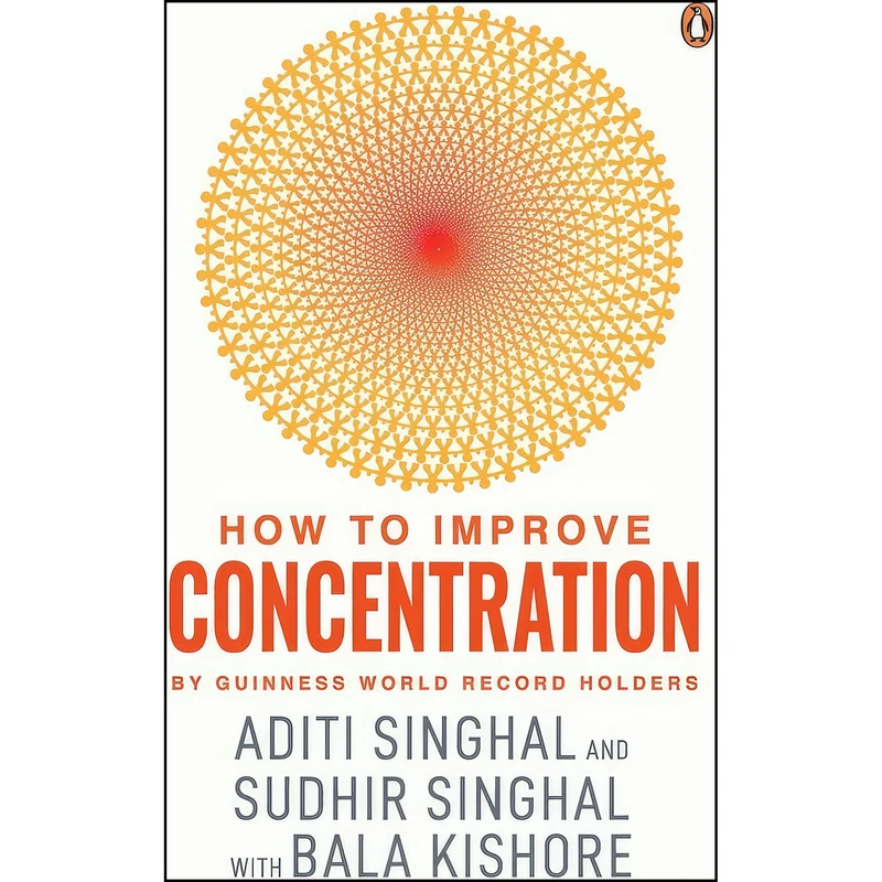 کتاب How to Improve Concentration اثر Aditi Singhal and Sudhir Singhal انتشارات Ebury Press