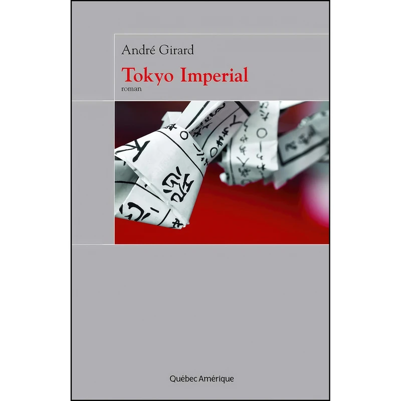 کتاب TOKYO IMPERIAL اثر Andre Girard انتشارات QUEBEC AMERIQUE