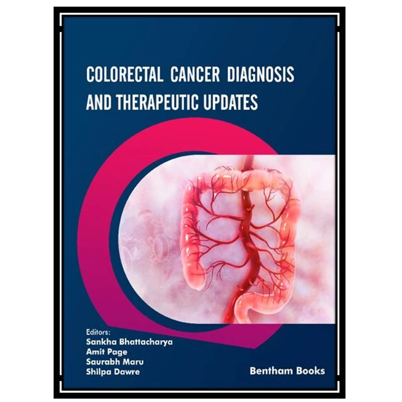 کتابColorectal Cancer Diagnosis and Therapeutic Updates اثر جمعی ازنویسندگان انتشارات مؤلفین طلایی
