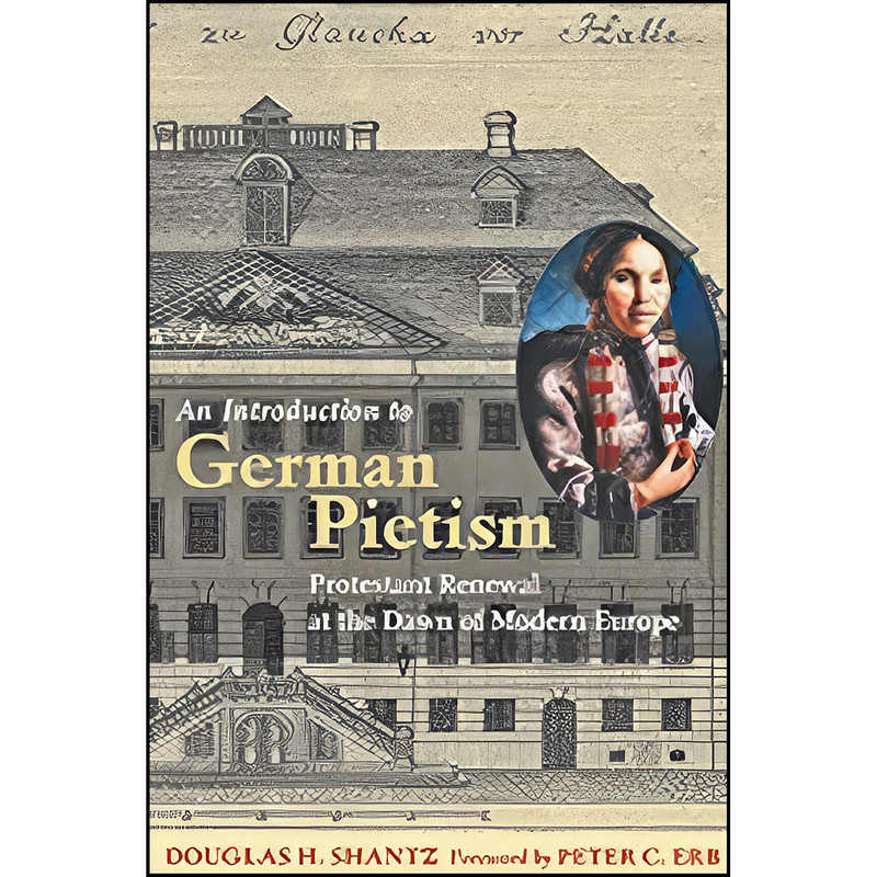 کتاب An Introduction to German Pietism اثر Douglas H. Shantz and Peter C. Erb انتشارات Johns Hopkins University Press