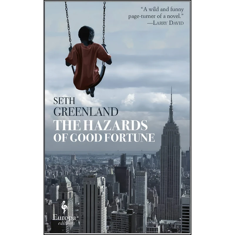 کتاب The Hazards of Good Fortune اثر Seth Greenland انتشارات Europa Editions
