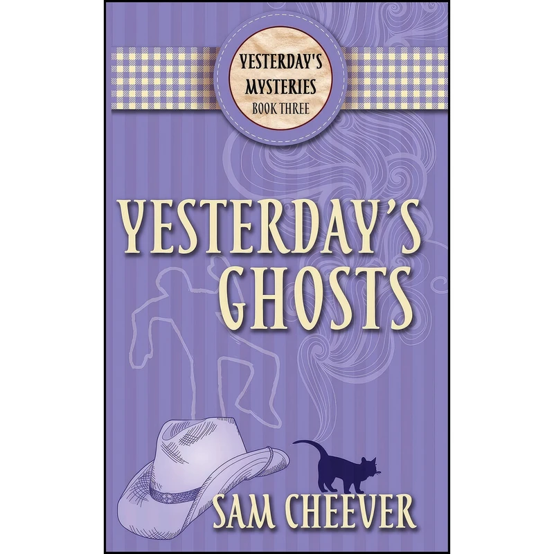 کتاب Yesterdays Ghosts  اثر Sam Cheever انتشارات تازه ها