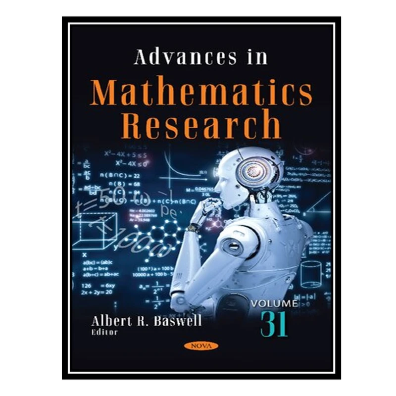 کتاب Advances in Mathematics Research, 31 اثر Albert R. Baswell انتشارات مؤلفین طلایی
