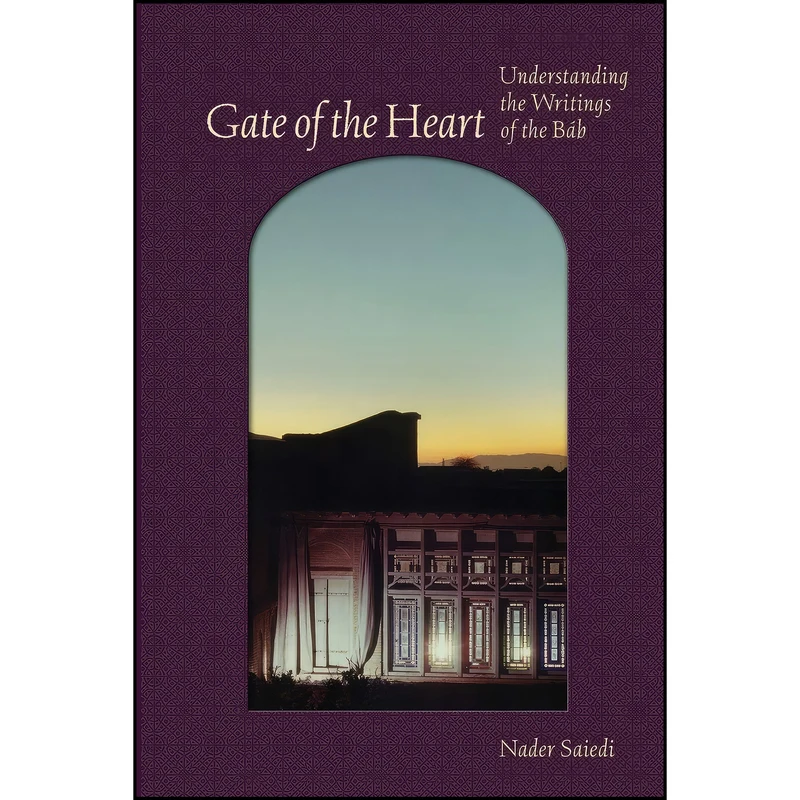 کتاب Gate of the Heart اثر Nader Saiedi انتشارات Wilfrid Laurier University Press