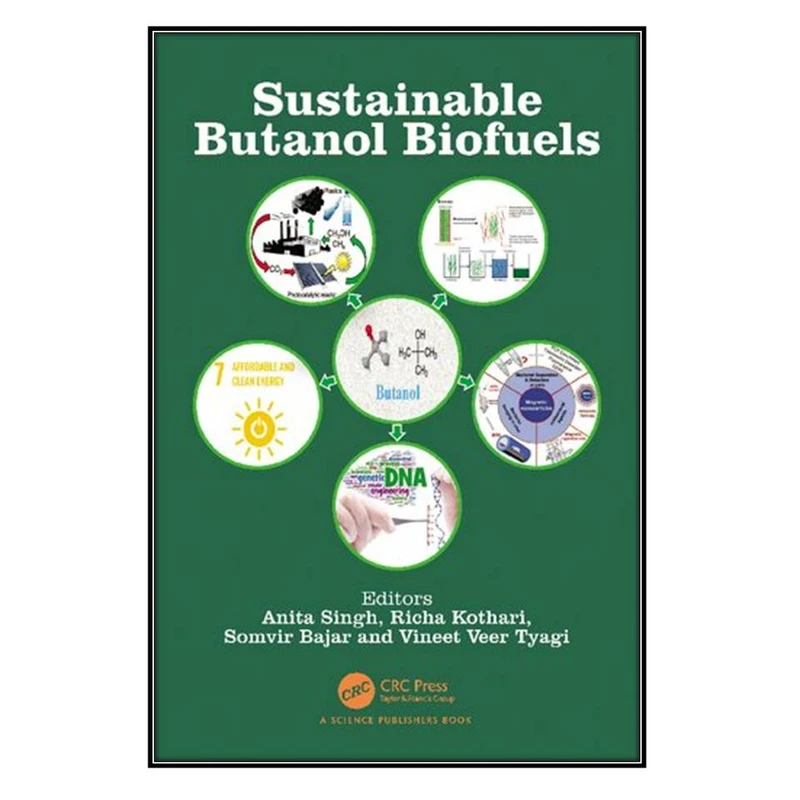   کتاب Sustainable Butanol Biofuels اثر جمعي از نويسندگان انتشارات مؤلفين طلايي
