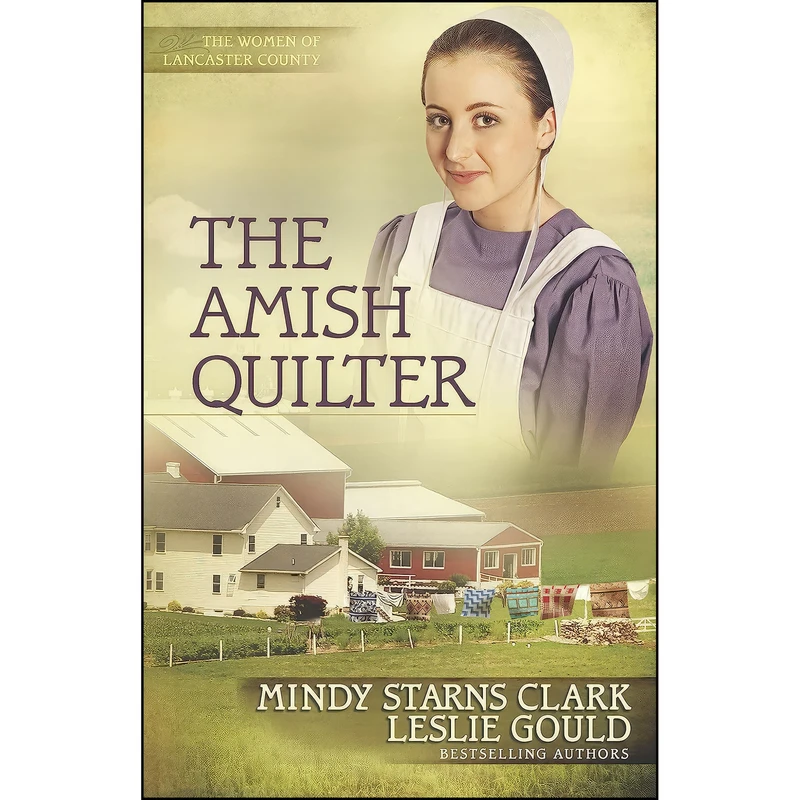 کتاب The Amish Quilter  اثر Mindy Starns Clark and Leslie Gould انتشارات Harvest House Publishers