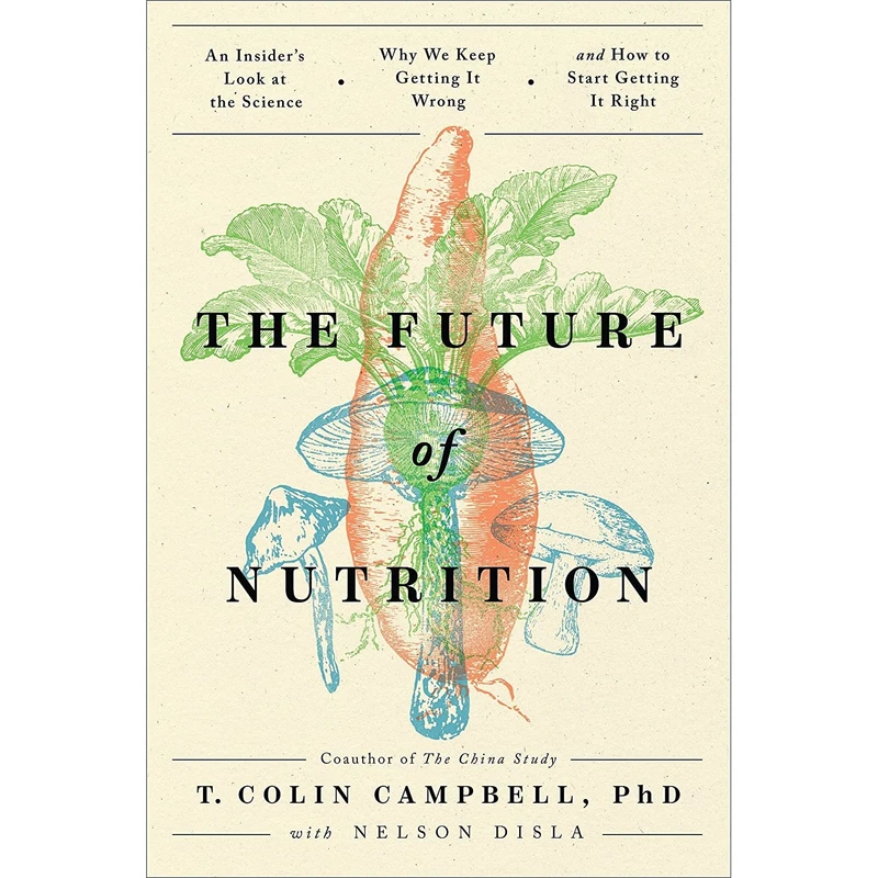 کتاب The Future of Nutrition اثر T. Colin Campbell and Nelson Disla انتشارات BenBella Books