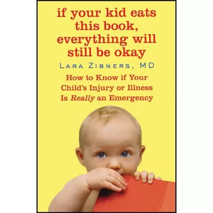 کتاب If Your Kid Eats This Book, Everything Will Still Be Okay اثر Lara Zibners انتشارات تازه ها
