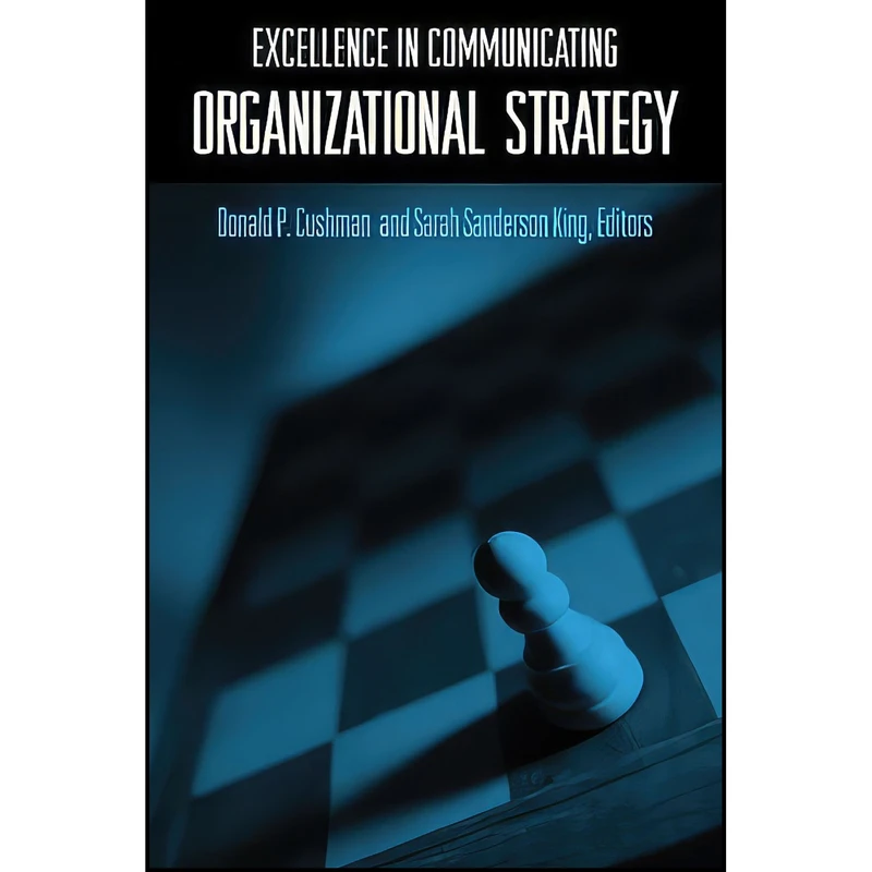 کتاب Excellence in Communicating Organizational Strategy  اثر جمعي از نويسندگان انتشارات State University of New York Press