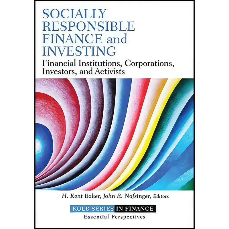 کتاب Socially Responsible Finance and Investing اثر H. Kent Baker and John R. Nofsinger انتشارات Wiley