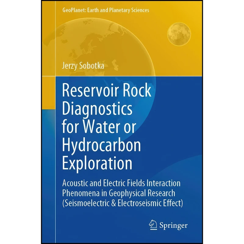 کتاب Reservoir Rock Diagnostics for Water or Hydrocarbon Exploration اثر Jerzy Sobotka انتشارات Springer