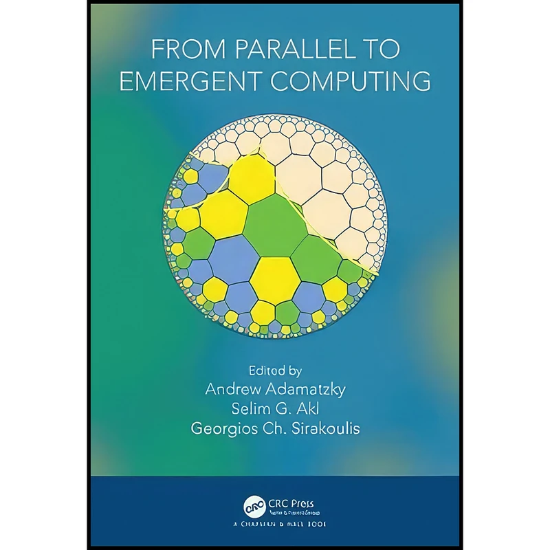 کتاب From Parallel to Emergent Computing اثر جمعي از نويسندگان انتشارات CRC Press