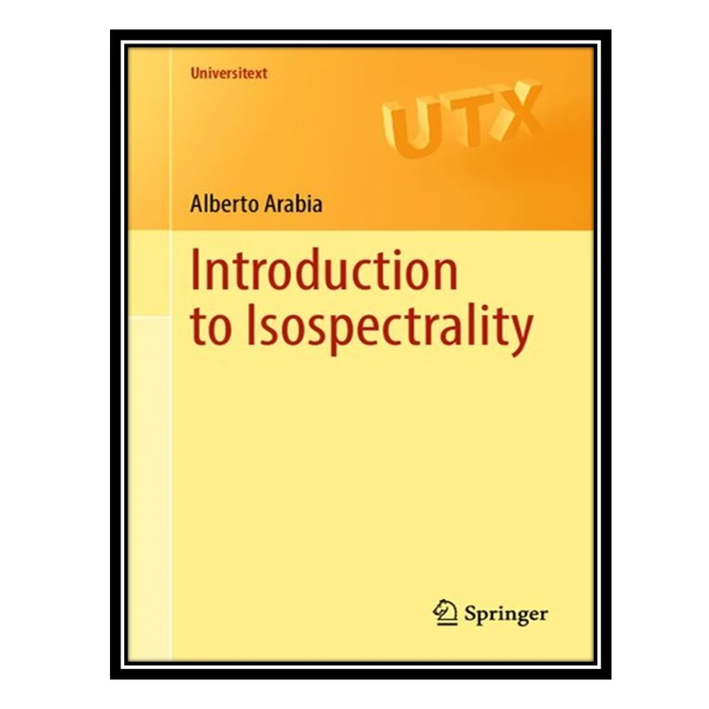 کتاب Introduction to Isospectrality اثر Alberto Arabia انتشارات مؤلفین طلایی