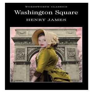 نقد و بررسی کتاب Washington Square اثر Henry James نشر Wordsworth توسط خریداران