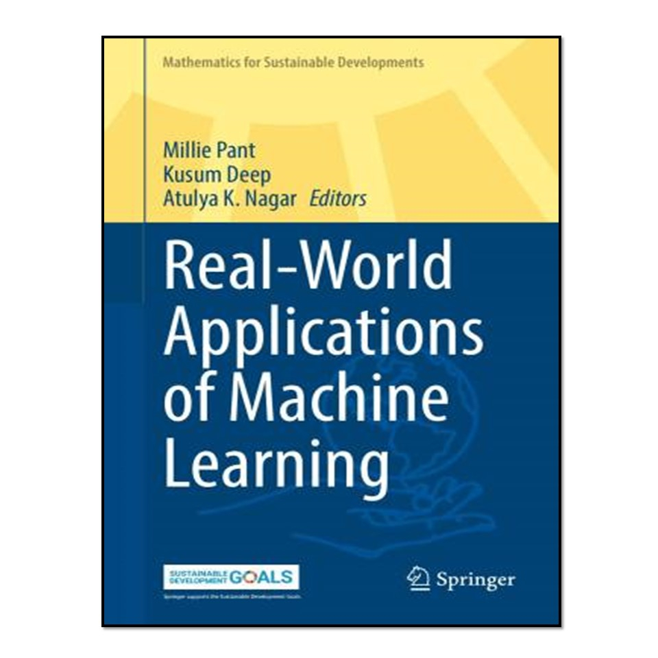 کتاب Real-World Applications of Machine Learning اثر جمعی از نویسندگان انتشارات آوای مؤلف