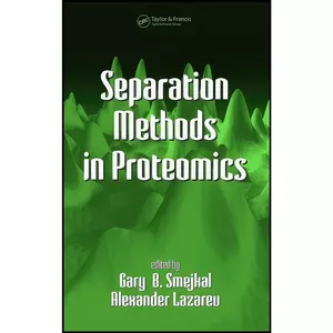 کتاب Separation Methods In Proteomics اثر جمعي از نويسندگان انتشارات CRC Press