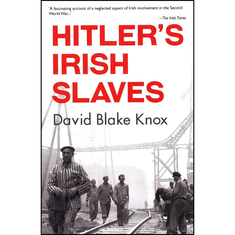 کتاب Hitler's Irish Slaves اثر David Blake Knox انتشارات New Island Books