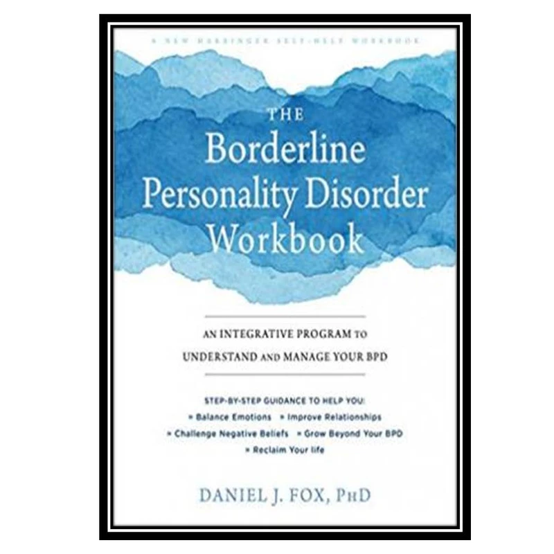 کتاب The Borderline Personality Disorder Workbook اثر Daniel J. Fox انتشارات مؤلفین طلایی