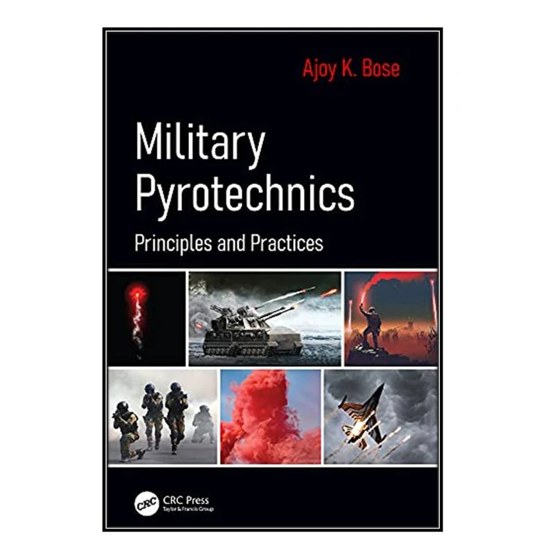  کتاب Military Pyrotechnics اثر Ajoy K. Bose انتشارات مؤلفين طلايي
