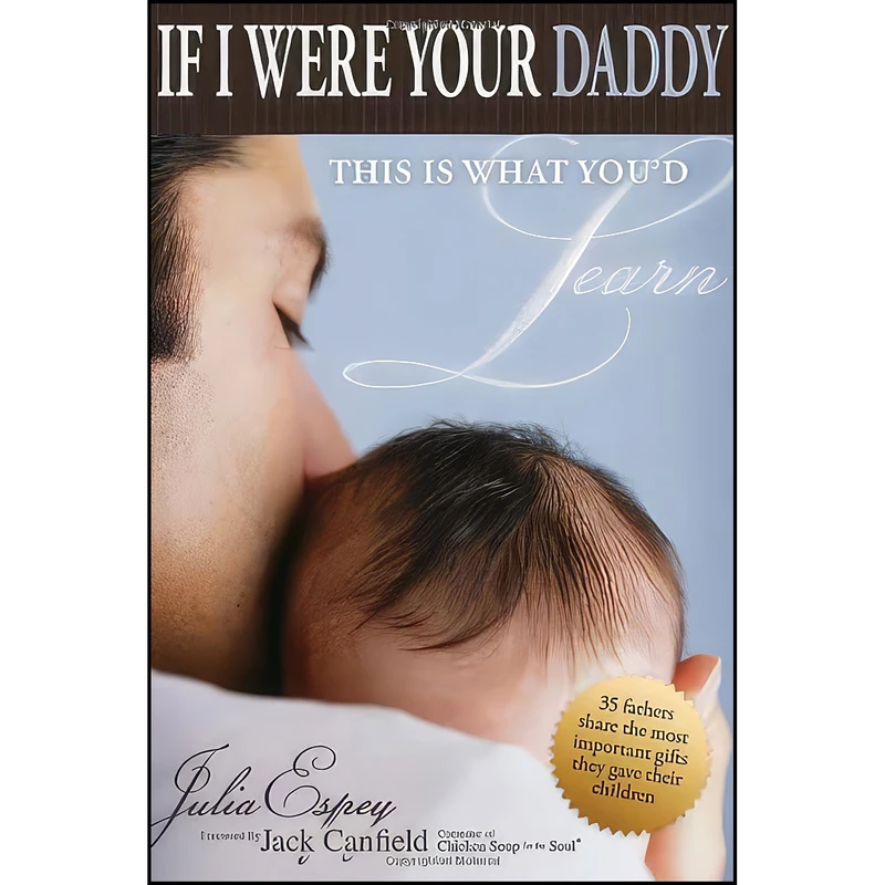 کتاب If I Were Your Daddy, This Is What Youd Learn اثر Julia Espey and Jack Canfield انتشارات Courtland Publishing